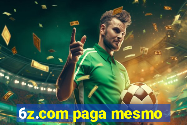 6z.com paga mesmo